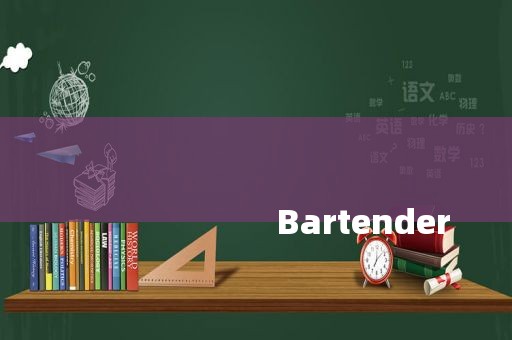 
                        Bartender
                  