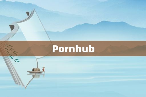 Pornhub