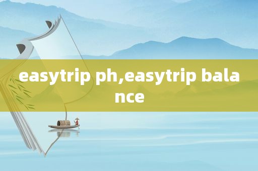 easytrip ph,easytrip balance