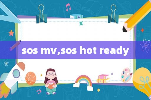 sos mv,sos hot ready