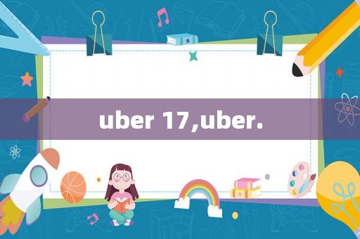 uber 17,uber.