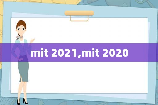 mit 2021,mit 2020