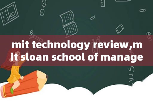 mit technology review,mit sloan school of management